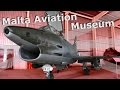 ⚜ | Malta Aviation Museum - Spitfire, Gloster Meteor, Swordfish (!) and More