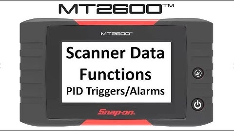 Scanner Data - Triggers & Alarms | MT2600™ Training | Snap-on Diagnostics