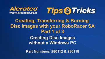 Aleratec Tips & Tricks | Creating, Transferring & Burning disc images w/RoboRacer SA Part 1 of 3