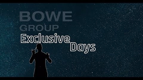 Bowe Group Exclusive Days 2024