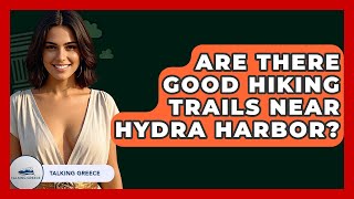 Are There Good Hiking Trails Near Hydra Harbor? - Talking Greece