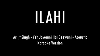 Download Lagu Ilahi | Arijit Singh | Yeh Jawaani Hai Deewani | Acoustic Karaoke With Lyrics | Only Guitar Chords.. MP3