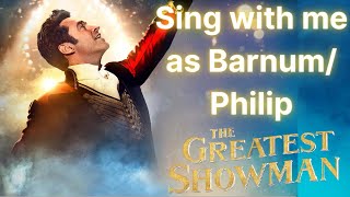 The Greatest Show Karaoke - Sing with me as Barnum/ Philip
