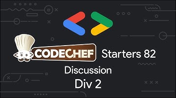 Codechef Starters 82 Contest Discussion | GDSC NSUT CP