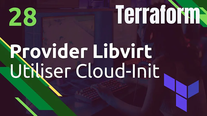 TERRAFORM - 28. KVM : UTILISER CLOUD INIT EN POST-INSTALLATION