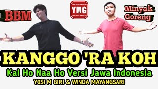 Kanggo 'Ra Koh || Kal Ho Naa Ho Versi Jawa Indonesia