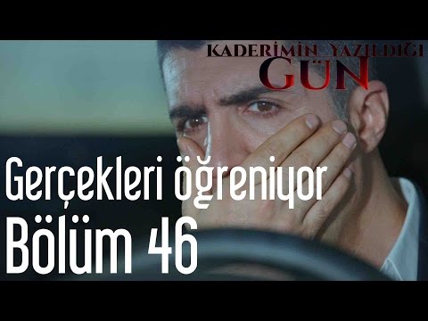 Kaderimin Yazıldığı Gün 46. Bölüm - Kahraman Gerçekleri Öğreniyor