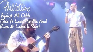 Video-Miniaturansicht von „Phil Collins - Against All Odds (Take A Look At Me Now) [Live And Loose In Paris]“