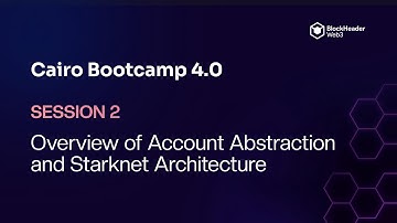 Session 2: Account Abstraction and Starknet Architecture
