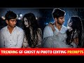Trending ghost gf ai photo editing 📸 kaise kare Ai ghost trending photo 🔥#video #aivideo