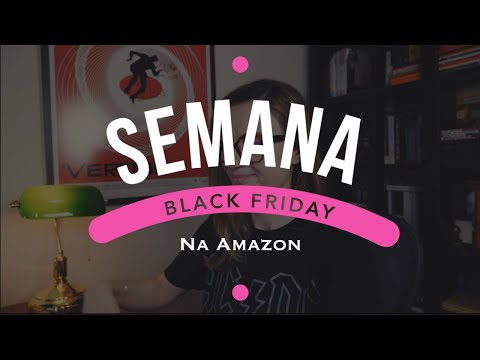 SEMANA BLACK FRIDAY na Amazon! - SEMANA BLACK FRIDAY na Amazon!