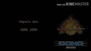 Gong 2000-Kepala dua(Lyric)