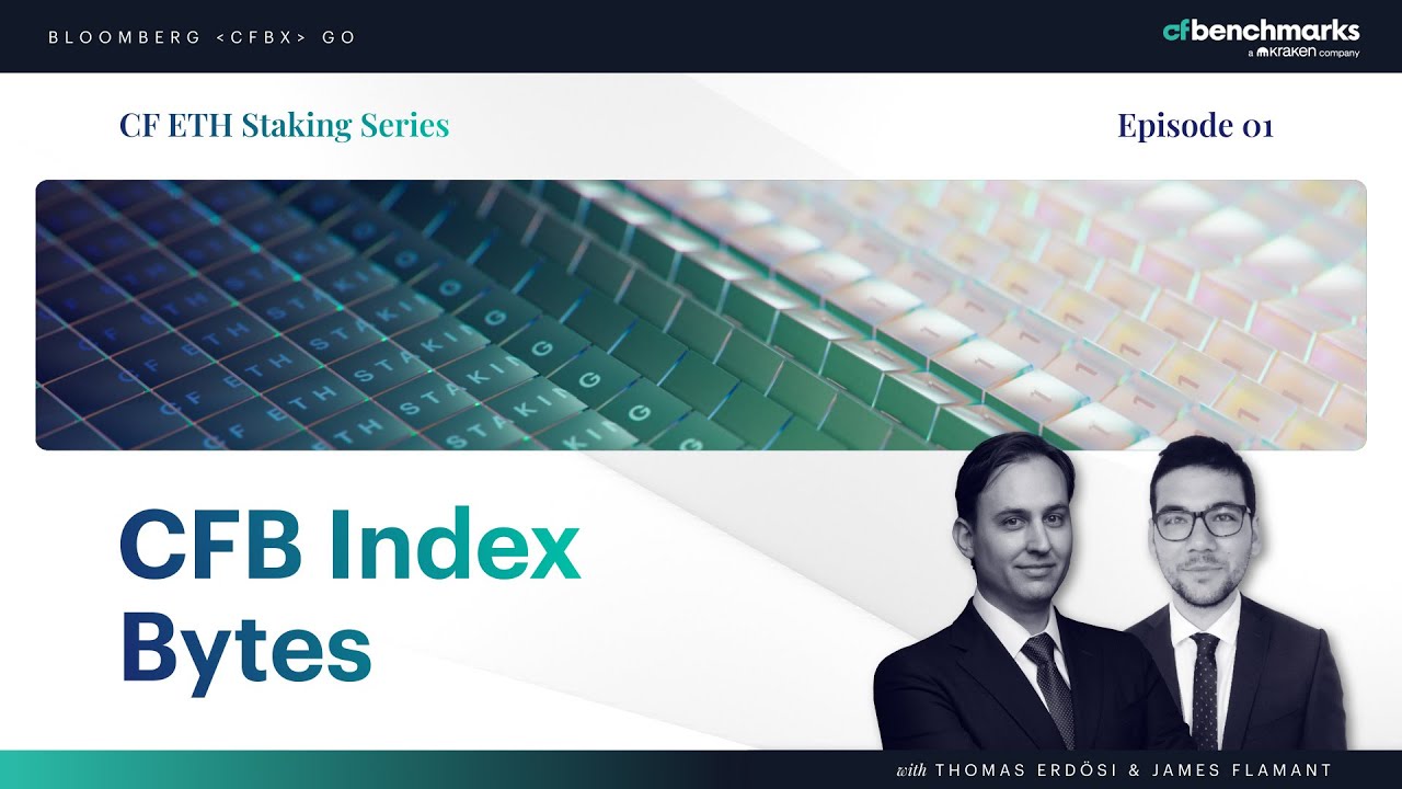 CFB Index Bytes Episode 01: The CF ETH Staking Series