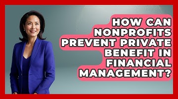 How Can Nonprofits Prevent Private Benefit in Financial Management? | The Nonprofit Digest