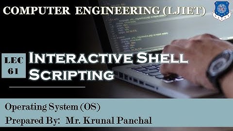 Lect-61 Interactive Shell Scripting | Operating System | Computer Engineering