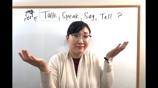 The Difference: Talk, Say, Speak, Tell