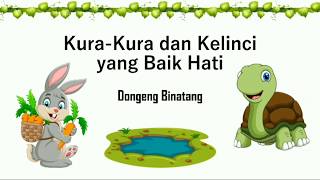 KISAH KURA-KURA DAN KELINCI YANG BAIK HATI - Dongeng Binatang Anak Indonesia