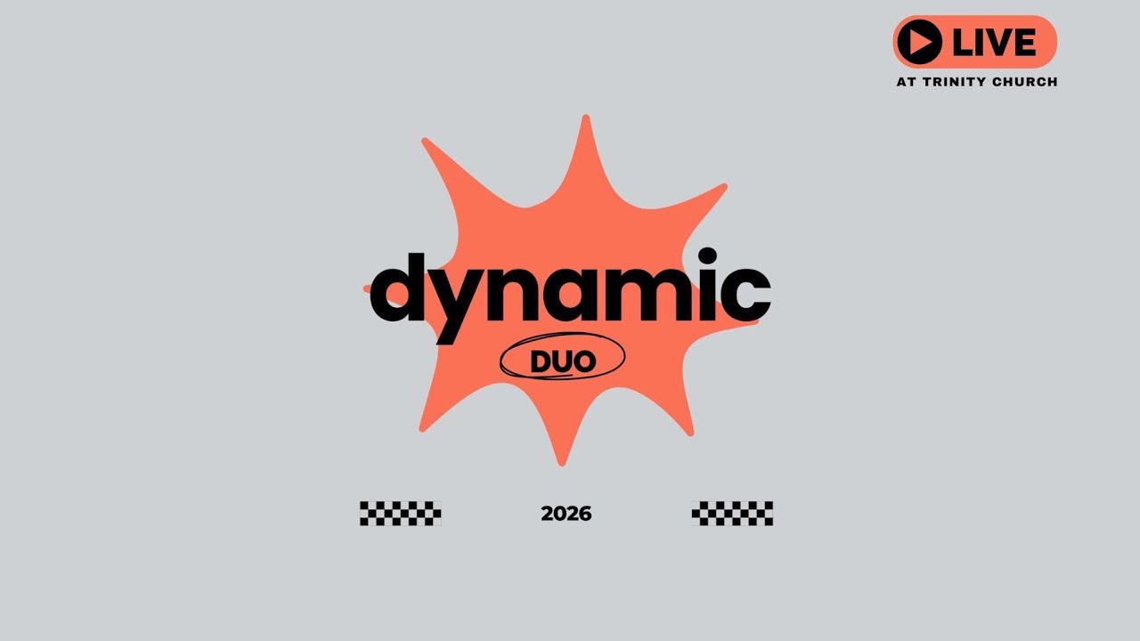 11AM Dynamic Duo - Sunday Experience at Trinity Church!