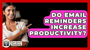 Do Email Reminders Increase Productivity? - TheEmailToolbox.com