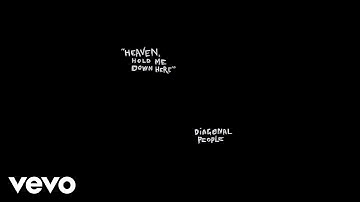 Diagonal People - Heaven, Hold Me Down Here.