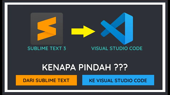 Alasan Pindah dari Sublime Text ke Visual Studio Code