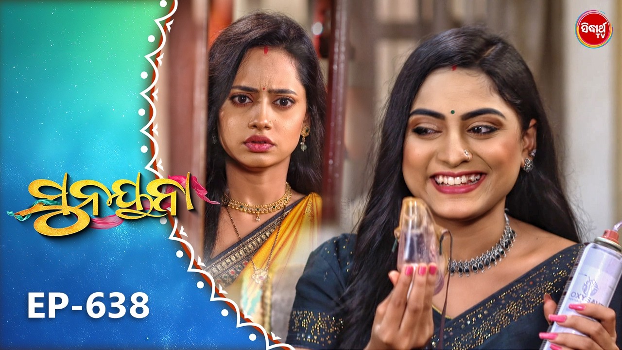 Sunayana |ସୁନୟନା |Odia Mega Serial Ep 638 | 28th Feb 2025 | Sidharth TV @7:30PM
