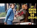 It Ends With Us Trailer (2024) 🎬 | Full Movie Review, Plot, Cast & More | Must-Watch Romance Film