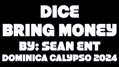 Dice - Bring Money [Dominica Calypso 2024]