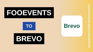 Information FooEvents to Brevo Integration Tutorial | AFI News