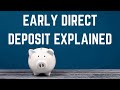 Early Direct Deposit Explained
