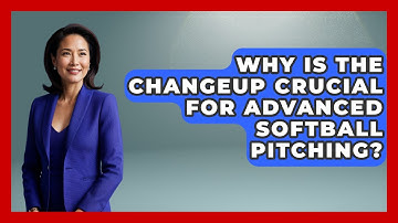Why Is The Changeup Crucial For Advanced Softball Pitching? - Softball Basics and Beyond