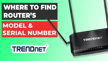 Serial Number and Model of Your TRENDnet Router | Where to Find