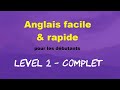 Anglais facile & rapide pour les débutants - Level 2 COMPLET