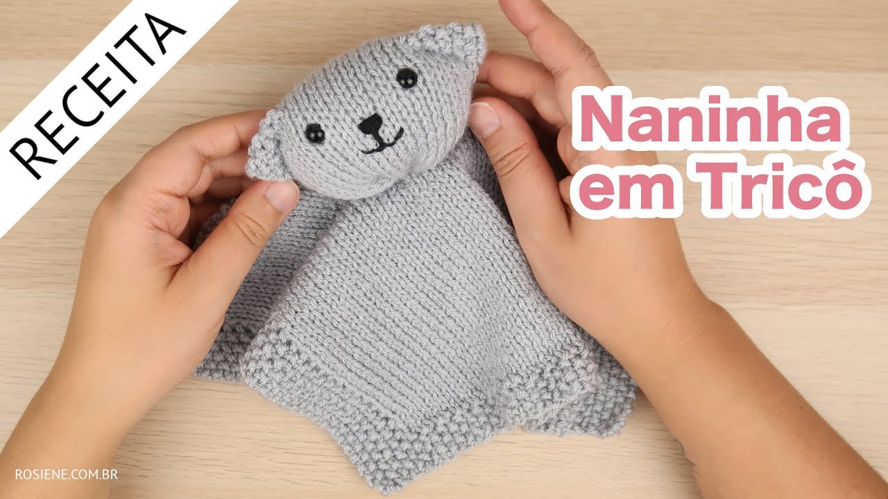 ✅ Naninha para Bebê em Tricô - Passo a Passo por Rosiene