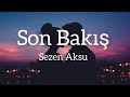 Sezen Aksu - Son Bakış (Lyrics/Sözler)