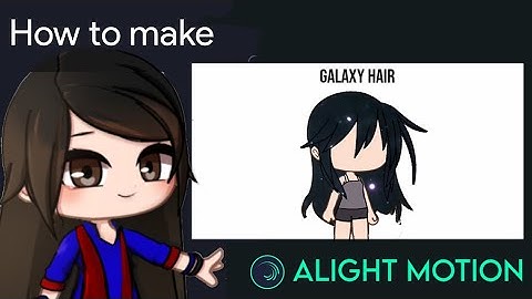 Galaxy Hair Animation Tutorial in Alight Motion || Gacha Stu-Club Tutorial ||