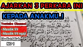 Eps 1 | BELAJAR NGAJI HADIST. Miatu Hadist Syarifah NO 1. #hadis #miah @Masdik 99 Ngaji