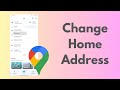 How To Change Your Home Address In Google Map
