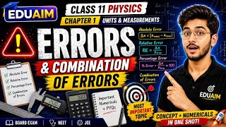 Class 11 Physics: Errors &amp; Combination of Errors in 30 Minutes 🚀