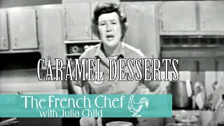 Caramel Desserts | The French Chef Season 2 | Julia Child