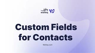 How to Set Up Custom Fields for Contacts in Wafeq