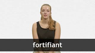 How to pronounce FORTIFIANT in French