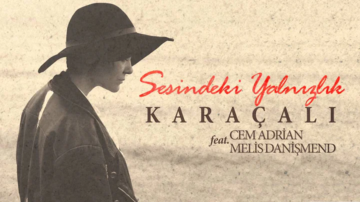 Karaal feat. Cem Adrian & Melis Danimend - Sesinde...