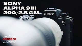[NOUVEAUTES] - Prise en main du Sony Alpha 9 III et de l'optique FE 300 mm F2.8 GM OSS