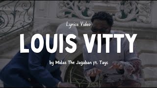 Midas The Jagaban - Louis Vitty ft. Tayc (lyrics)