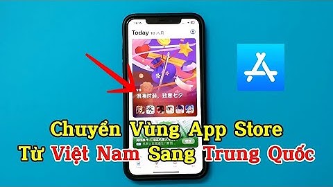 Cách chuyển vùng app store từ việt nam sang trung quốc - How to change app store region to china .