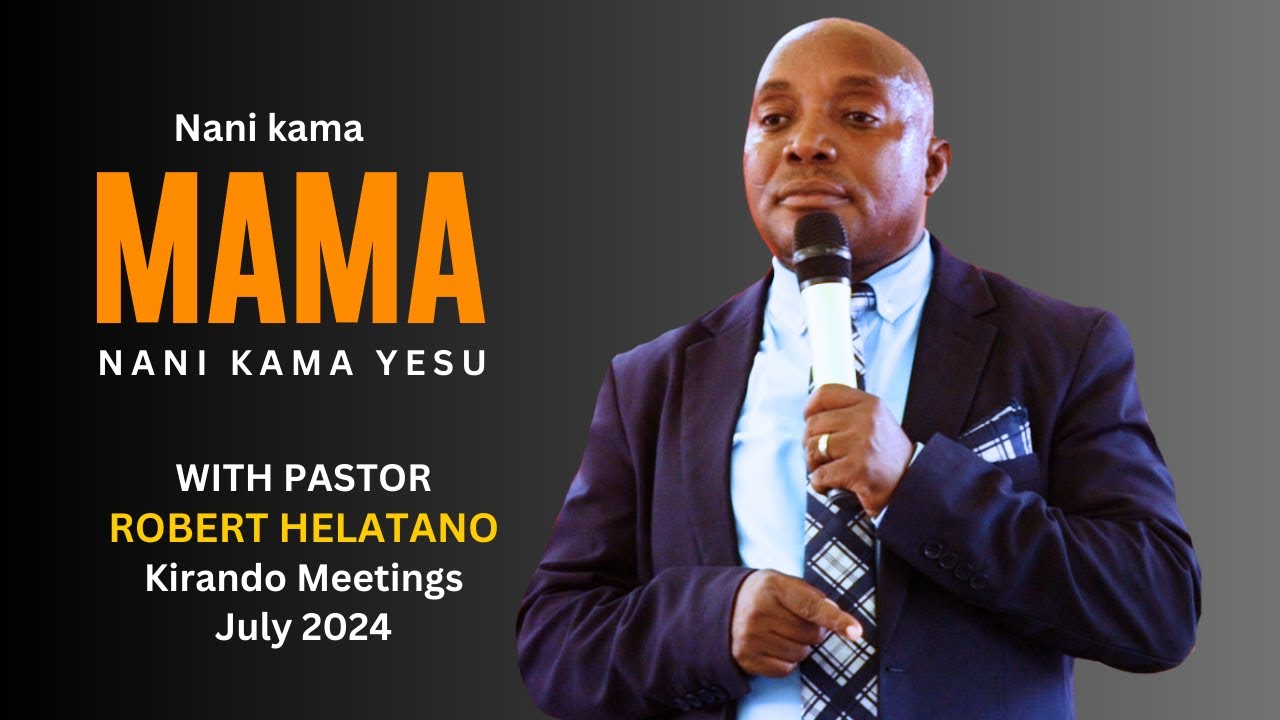 Nani kama mama _ Pastor Helatano｜Kirando Meetings 🇹🇿
