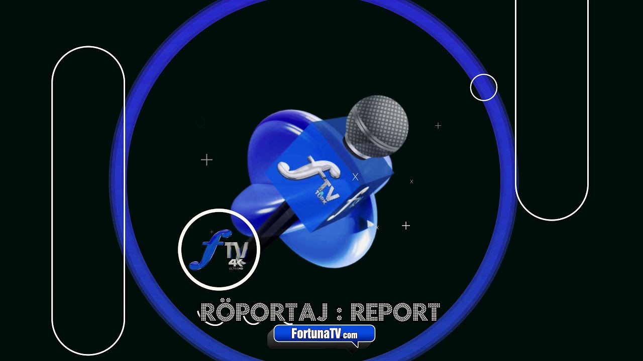 Fortuna TV RÖPORTAJ ⁴к