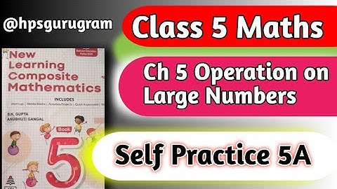 Class 5 Maths Self Practice 5A Chapter 5 Operation on Large Numbers|hpsgurugramClass 5 by Naresh Sir