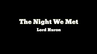 Lord Huron - The Night We Met Lyrics